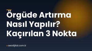 Read more about the article Örgüde Artırma Nasıl Yapılır? Kaçırılan 3 Nokta