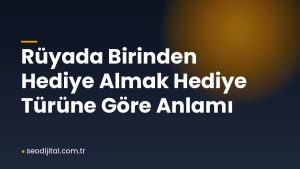 Read more about the article Rüyada Birinden Hediye Almak Hediye Türüne Göre Anlamı