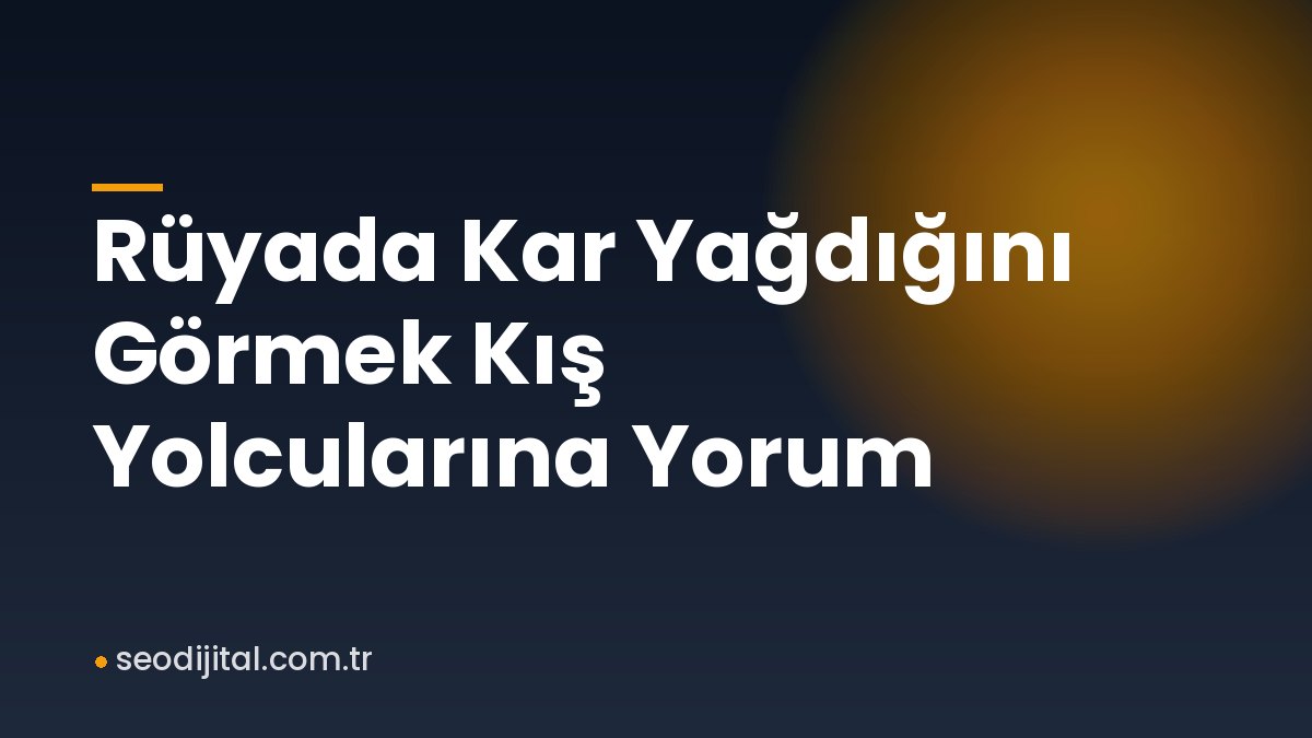 Read more about the article Rüyada Kar Yağdığını Görmek Kış Yolcularına Yorum