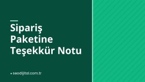 Read more about the article Sipariş Paketine Teşekkür Notu